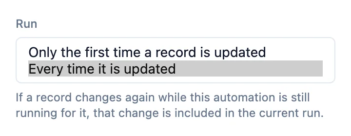 The Run choices on Record updated and Field changes: Only the first time a record is updated, and Every time it is updated selected, with the hint that a later change is included in the current run