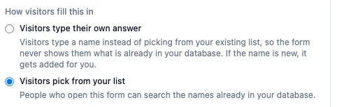How visitors fill this in, with two choices: Visitors type their own answer, and Visitors pick from your list selected, with the hint that people who open this form can search the names already in your database