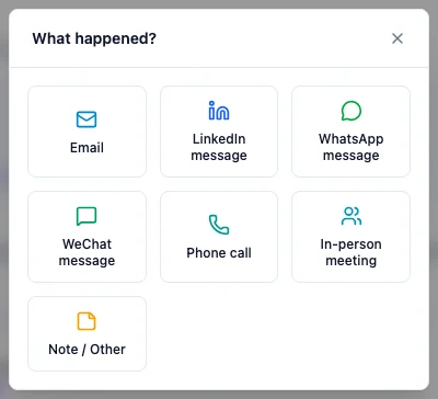 The What happened? picker, with Email in the first cell, then LinkedIn, WhatsApp, WeChat, Phone call, In-person meeting, and Note / Other
